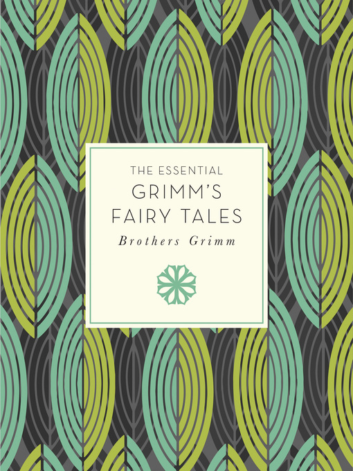Title details for The Essential Grimm's Fairy Tales by Brothers Grimm - Wait list